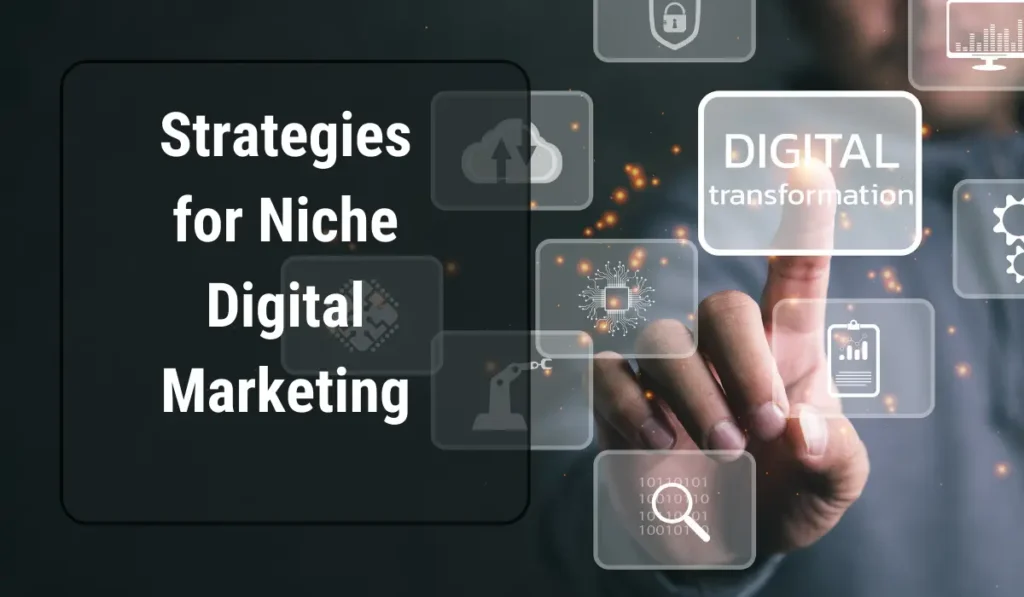 Strategies for Niche Digital Marketing